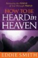How To Be Heard In Heaven
